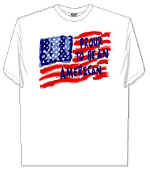 PROUD_TO_BE_AN_AMERICAN_TEE.jpg (20213 bytes)